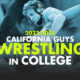 2022-2023 California Guys Wrestling in College
